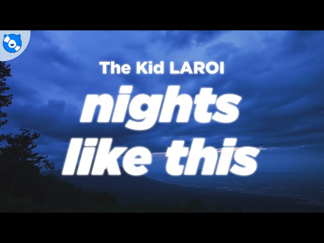 The Kid LAROI - NIGHTS LIKE THIS (Lyrics)