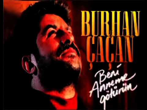 Beni Anneme Götürün Burhan Çaçan