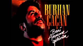 Beni Anneme Götürün Burhan Çaçan