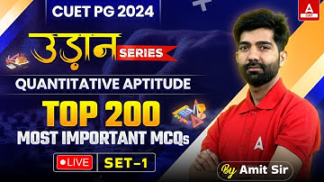 CUET PG 2024 Quantitative Aptitude | Top 200 Most Important MCQs | Set 1 | By Amit Sir