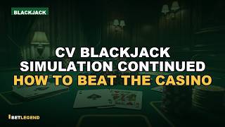 CV Blackjack Simulation continued..... how to beat the casino counting cards