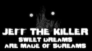 JEFF THE KILLER - Sweet Dreams Are Made of Screams V3 (ReveX Cover)  VIDEO