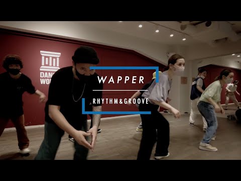 【DANCEWORKS】WAPPER / RHYTHM&GROOVE