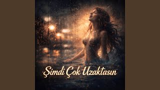 Şimdi Çok Uzaktasın (Anatolian Siren Version)