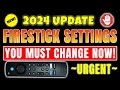 Firestick users   check these settings today   2024 update