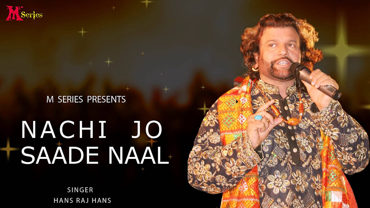 Hans Raj Hans  Nachi Jo Saade Naal  Ishqe Di Barsat  Official