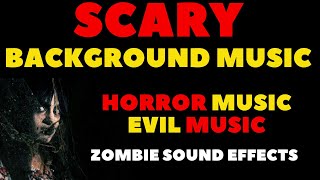 Zombie Sound Effects - Scary Background Music, Scary Music, Horror Music, Evil Music