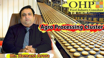 Agro Processing Cluster | Food Processing in India | Hemant Arora | OHP Food Industry Pvt Ltd