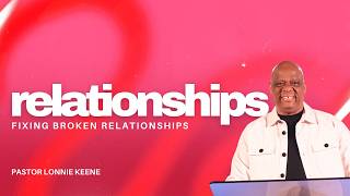Relationship Issues | Pastor Lonnie Keene