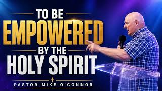To Be Empowered by the Holy Spirit