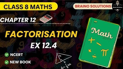 Ex 12.4 I Class 8 I Factorisation I Chapter 12 Maths I NCERT I