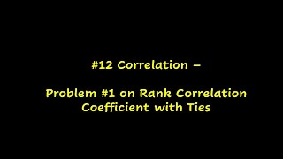 #12 - Problem #1 on Rank Correlation Coefficient with Ties