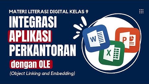 Integrasi Aplikasi Perkantoran dengan OLE | Materi Informatika Kelas 9 | Elemen Literasi digital