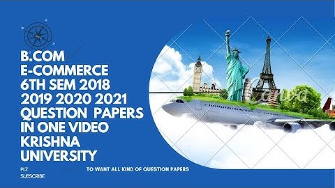 B.COM 6th sem  E-commerce 2018 2019 2020 2021 question papers||KRISHNA UNIVERSITY||