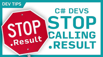 C# Developers: Stop Calling .Result