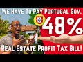 Portugal wants 48 of our property profits our strategy to pay 0 tax legally  tax escape plan
