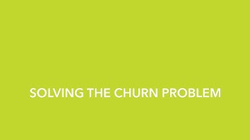 Solving the Customer Churn Problem