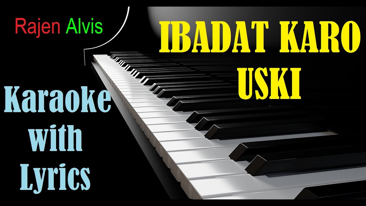 Ibadat karo uski   Anil Kant  Karaoke with Lyrics  Hindi Christian Song
