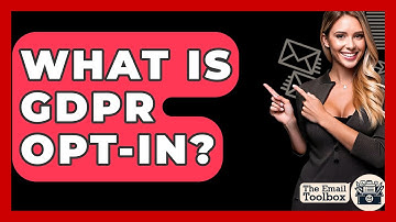 What Is GDPR Opt-In? - TheEmailToolbox.com