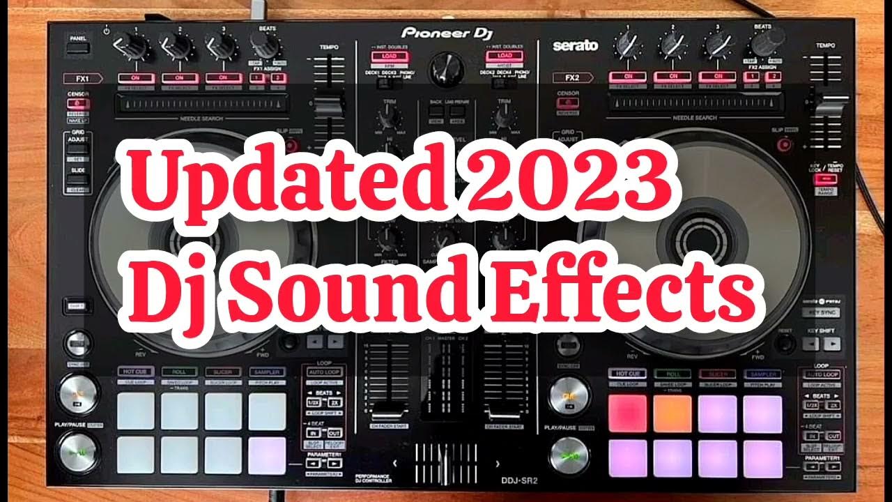 DJ SOUND EFFECTS 2023 BEST OF DJ EFFECTS LATEST DJ EFFECTS