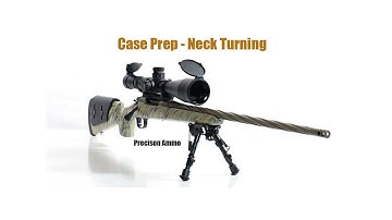 Precision Ammo Reloading 2 - Case Preparation - How to: Neck Turning Best Practices
