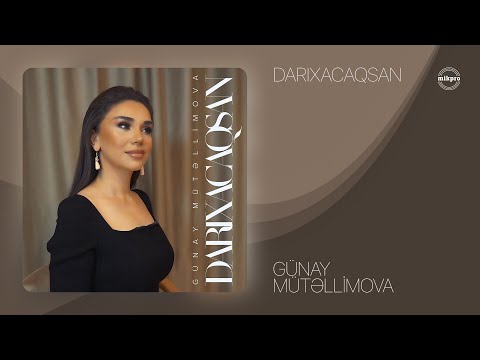 Günay Mütəllimova — Darıxacaqsan (Rəsmi Musiqi Videosu)