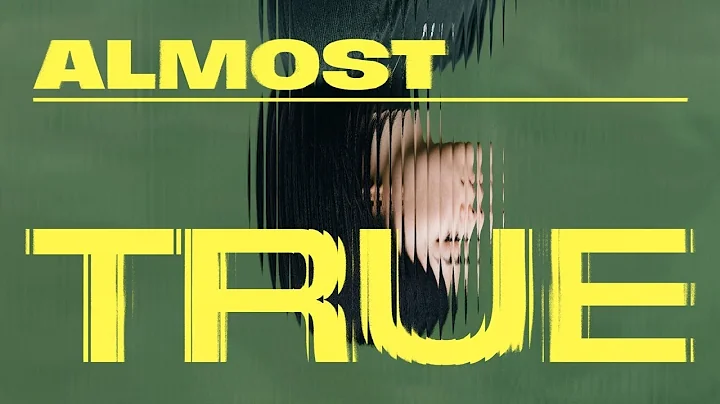Almost True // The Danger with your Truth