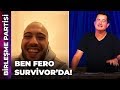 BEN FERO SÜRPRİZİ! | Survivor Birleşme Partisi