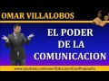 El Poder De La Comunicacion   Omar Villalobos