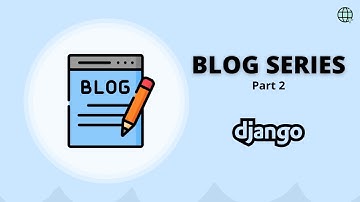Blog in Django 4.0 Template (Part 2) || How to