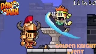 Dan the Man ⚔️ Golden Knight Event ⚔️ || 1-1 to 1-2 ||