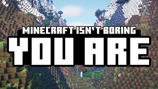 Minecraft isn't Boring