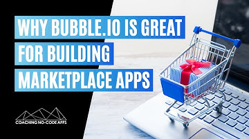 Why You Should Use Bubble.io to Build Your No Code Marketplace App