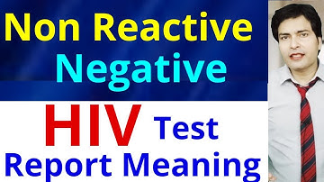 Hiv Test Report | Non Reactive | Negative | Aaye to iska kya meaning hai What is the meaning