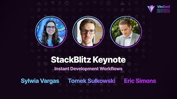 StackBlitz Keynote | Sylwia Vargas, Tomek Sułkowski, Eric Simons | ViteConf 2022