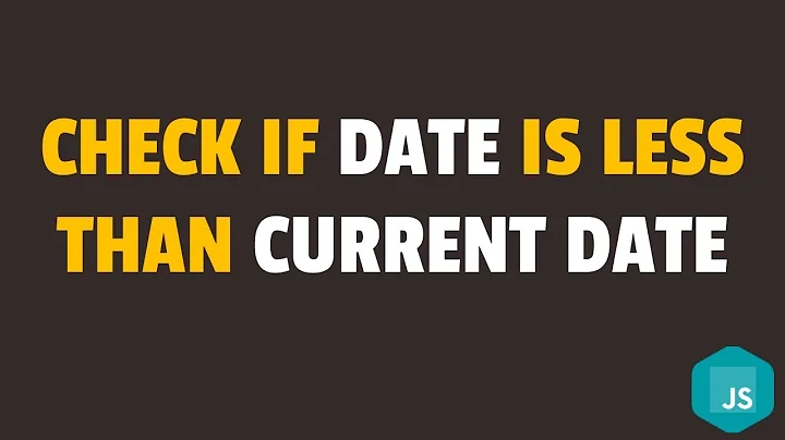 How to Check if Date is Less Than Current Date in Javascript