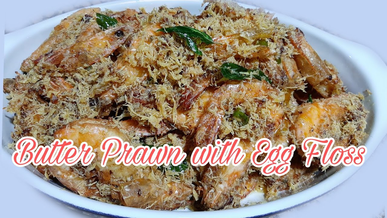 BUTTER PRAWN WITH EGG FLOSS/spicy butter prawn with egg floss YouTube