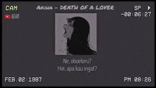 [Lirik dan Terjemahan] Akiha - DEATH OF A LOVER REMAKE || Japanese Voice Acting