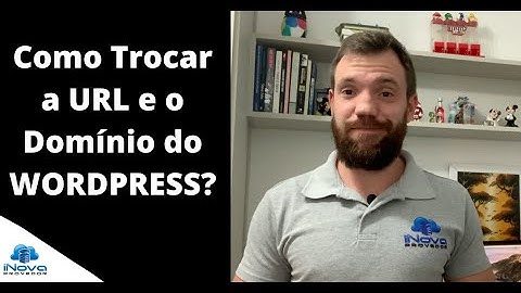 Como Alterar URL e DOMÍNIO de um site em WORDPRESS?