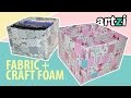 DIY Storage Box made with Fabric and Craft Foam