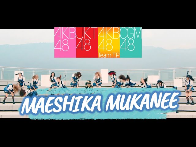 「Maeshika Mukanee」AKB48 | JKT48 | TeamTP | CGM48 [Mix] class=