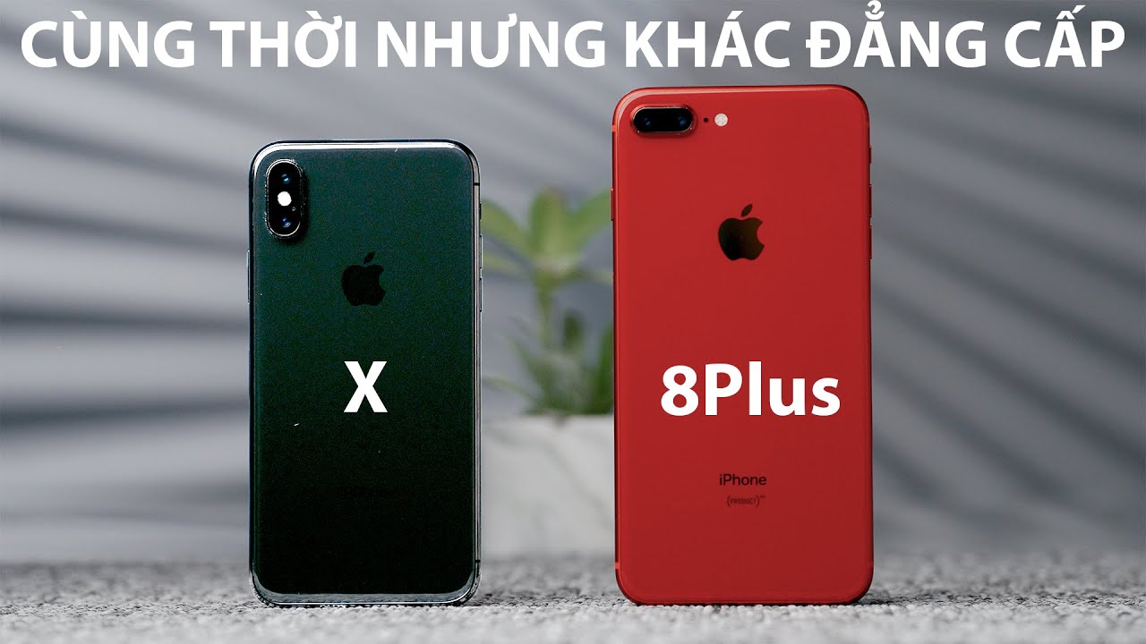 Chọn iPhone 8 Plus hay iPhone X xài sướng trong năm 2021?