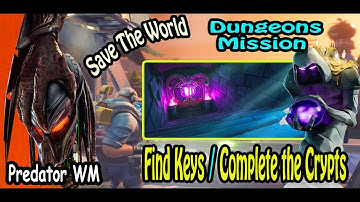 Dungeons Mission / Complete The Crypts / Find 2nd 2 Keys / Save The World / FORTNITE