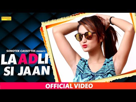 Ladli Si Jaan || Miss Ada & Akhil Chaudhary || Harshit Saini || Latest Haryanvi Song 2017 #Sonotek