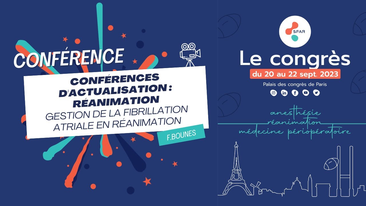 Conférences d'actualisation Réa : Gestion de la fibrillation atriale en réanimation - F.BOUNES -SFAR