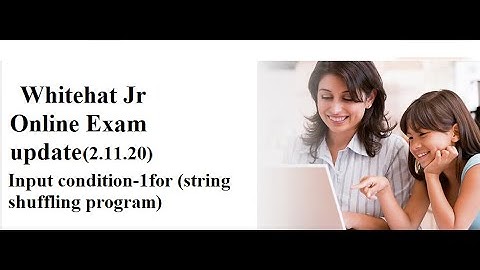 Shuffling the string|input condition added|whitehat Jr questions|Tips