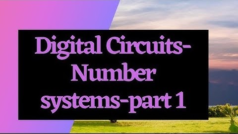 𝐃𝐢𝐠𝐢𝐭𝐚𝐥 𝐂𝐢𝐫𝐜𝐮𝐢𝐭𝐬 || 𝐍𝐮𝐦𝐛𝐞𝐫 𝐬𝐲𝐬𝐭𝐞𝐦𝐬 || 𝐏𝐀𝐑𝐓 𝟏