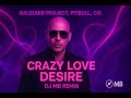 Galezard Project, Pitbull, CO - Crazy Love Desire (DJ MB Remix 2025)