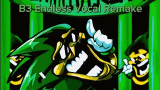 B3 Endless Vocal Remake/Remix (Remaster)