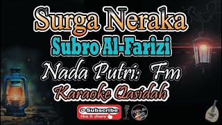 SURGA NERAKA Karaoke (Subro Al-Farizi) - Nada Wanita (Fm) | Video Lirik